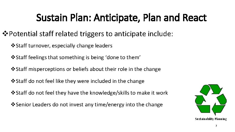 Sustain Plan: Anticipate, Plan and React v. Potential staff related triggers to anticipate include: