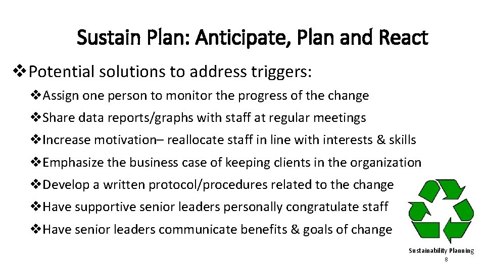 Sustain Plan: Anticipate, Plan and React v. Potential solutions to address triggers: v. Assign