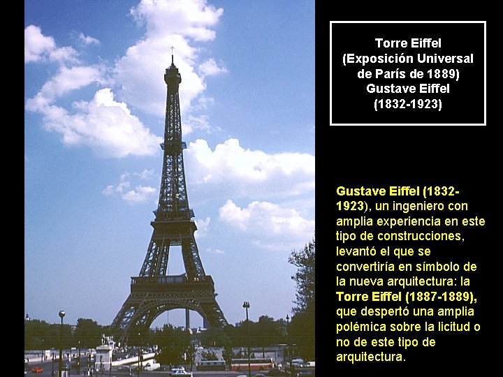 Torre Eiffel (Exposición Universal de París de 1889) Gustave Eiffel (1832 -1923) Gustave Eiffel