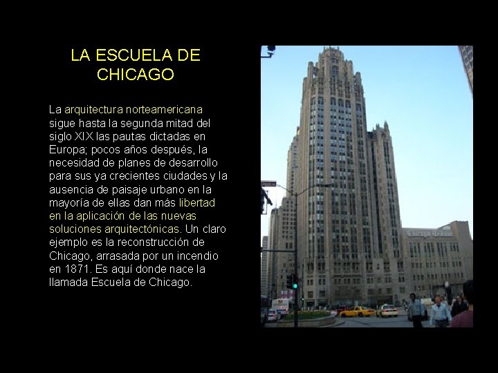 LA ESCUELA DE CHICAGO La arquitectura norteamericana sigue hasta la segunda mitad del siglo