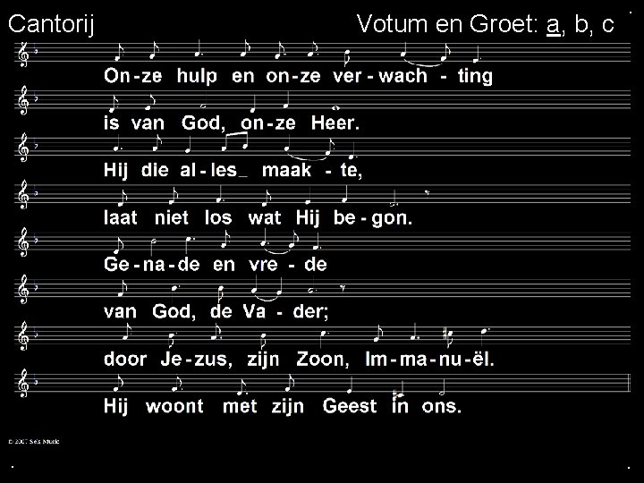 Cantorij . Votum en Groet: a, b, c . . 