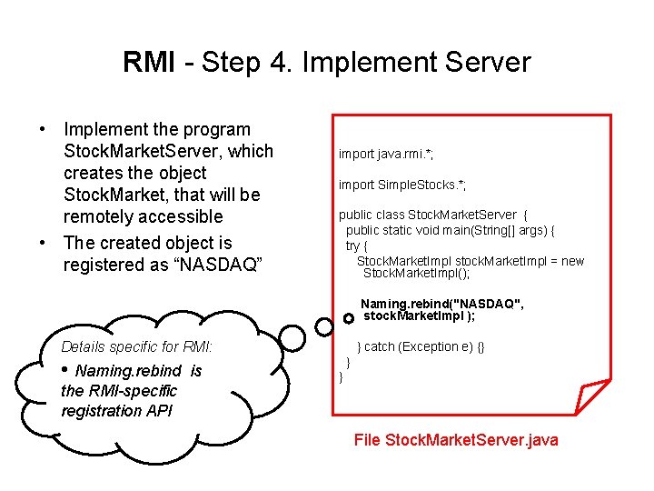 RMI - Step 4. Implement Server • Implement the program Stock. Market. Server, which