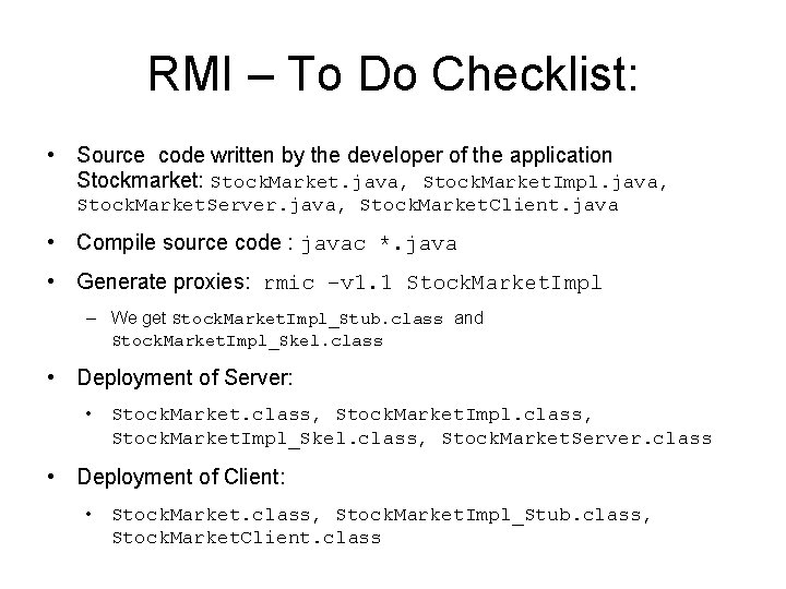 RMI – To Do Checklist: • Source code written by the developer of the