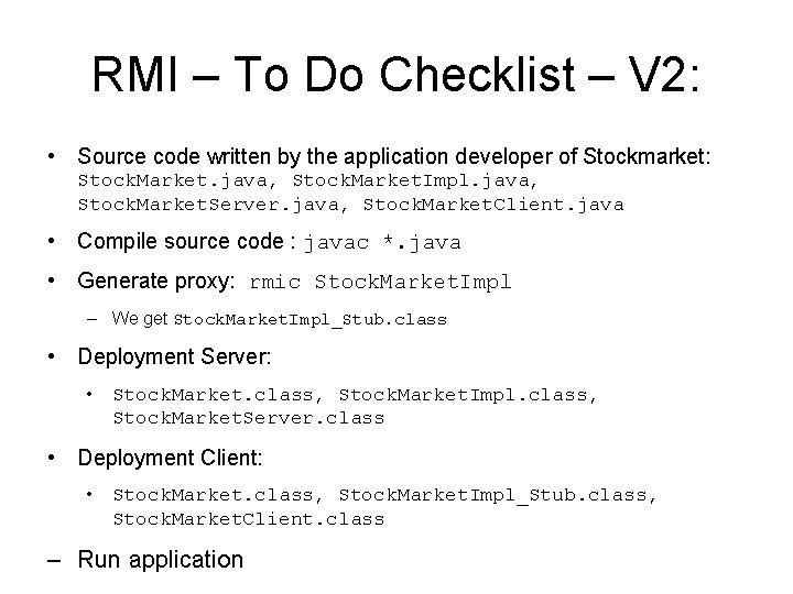 RMI – To Do Checklist – V 2: • Source code written by the