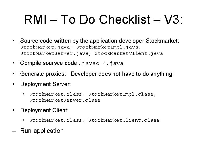 RMI – To Do Checklist – V 3: • Source code written by the