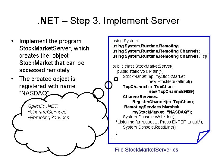 . NET – Step 3. Implement Server • Implement the program Stock. Market. Server,