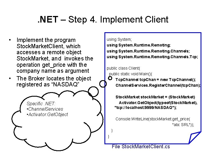 . NET – Step 4. Implement Client • Implement the program Stock. Market. Client,