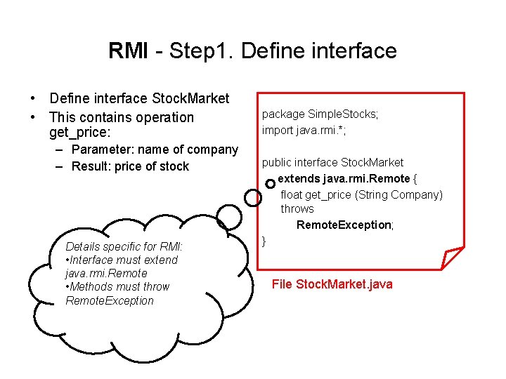 RMI - Step 1. Define interface • Define interface Stock. Market • This contains