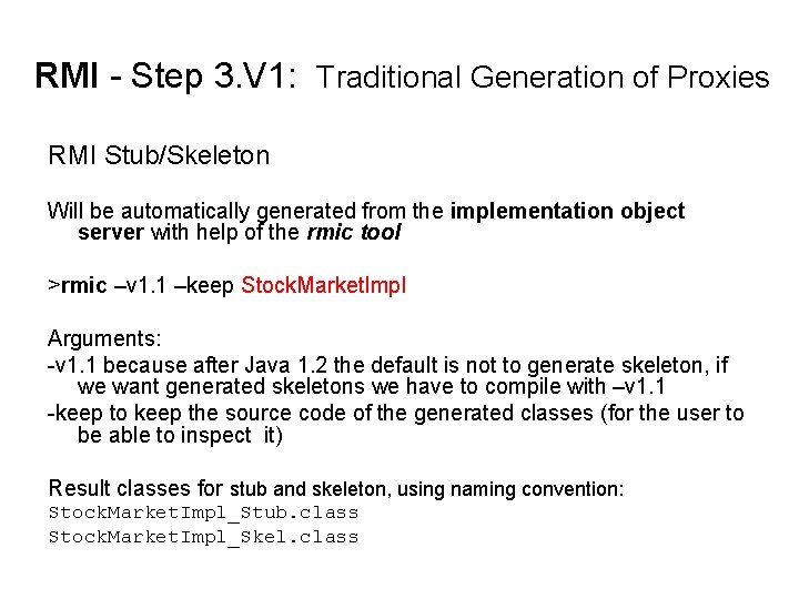 RMI - Step 3. V 1: Traditional Generation of Proxies RMI Stub/Skeleton Will be