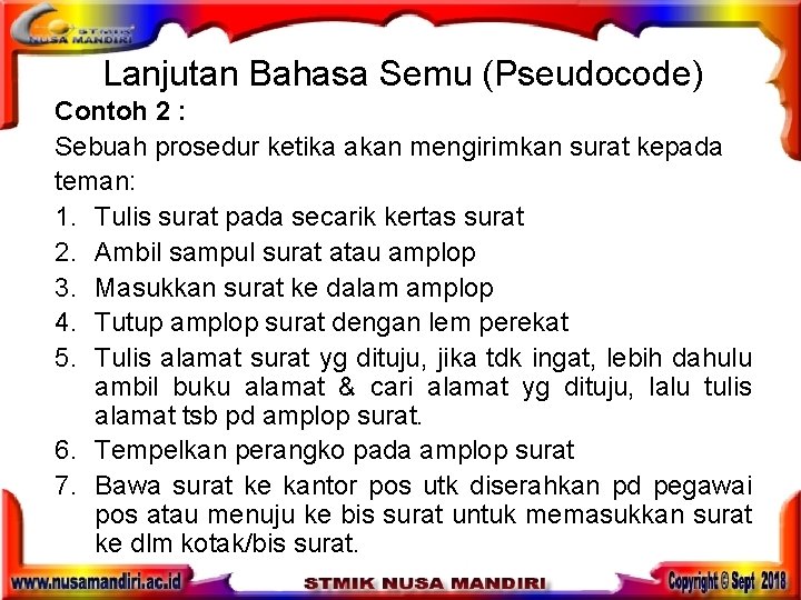Lanjutan Bahasa Semu (Pseudocode) Contoh 2 : Sebuah prosedur ketika akan mengirimkan surat kepada Lanjutan Bahasa Semu (Pseudocode) Contoh 2 : Sebuah prosedur ketika akan mengirimkan surat kepada