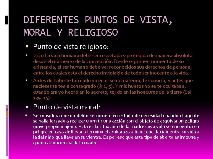 DIFERENTES PUNTOS DE VISTA, MORAL Y RELIGIOSO Punto de vista religioso: 2270 La vida