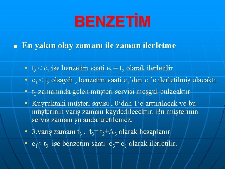 BENZETİM n En yakın olay zamanı ile zaman ilerletme • • t 2 <