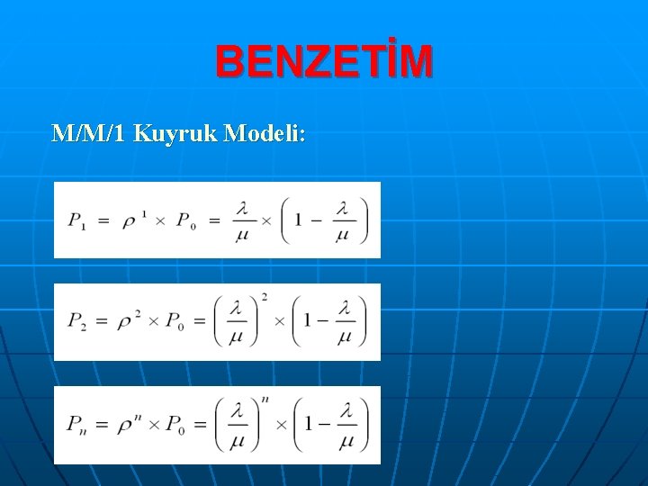 BENZETİM M/M/1 Kuyruk Modeli: 