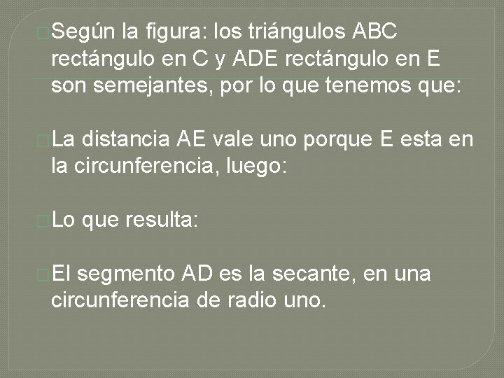 �Según la figura: los triángulos ABC rectángulo en C y ADE rectángulo en E