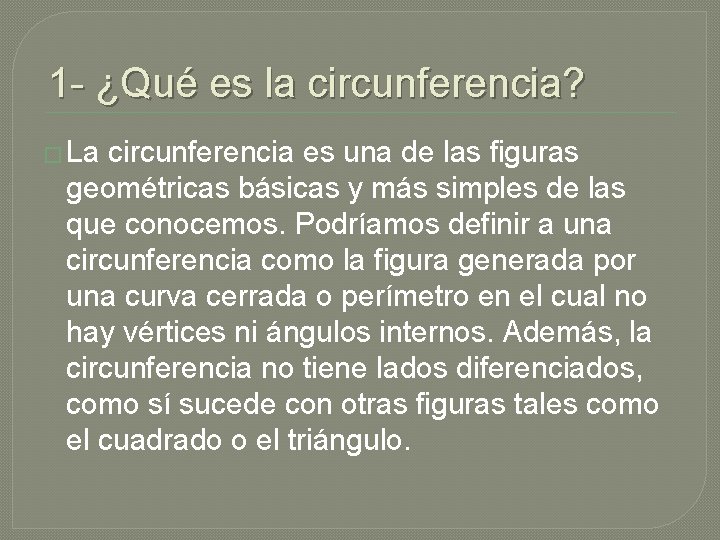 1 - ¿Qué es la circunferencia? � La circunferencia es una de las figuras