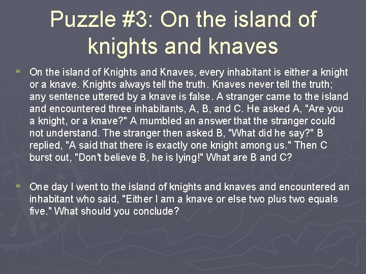 Puzzle #3: On the island of knights and knaves } On the island of
