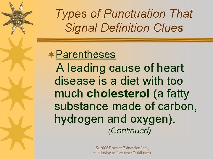 Types of Punctuation That Signal Definition Clues ¬Parentheses A leading cause of heart disease