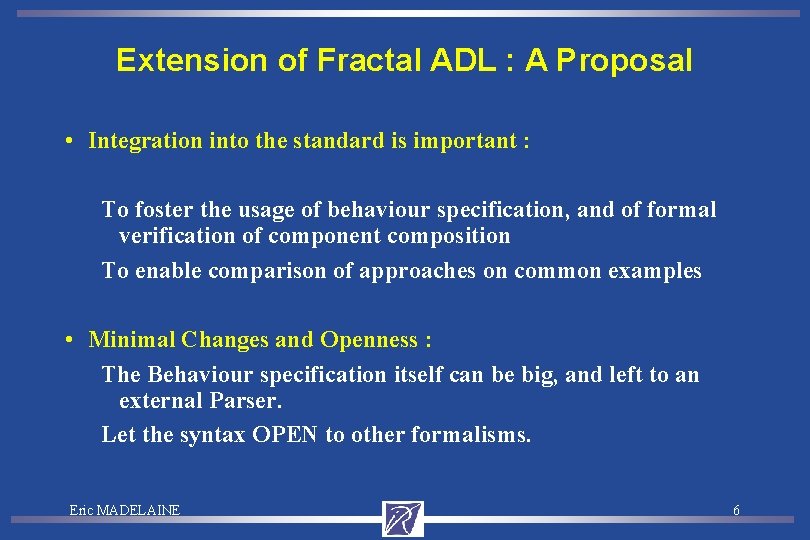 Extension of Fractal ADL : A Proposal • Integration into the standard is important