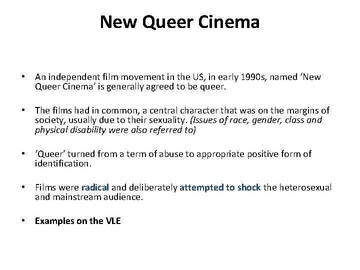New Queer Cinema • An independent film movement in the US, in early 1990 New Queer Cinema • An independent film movement in the US, in early 1990