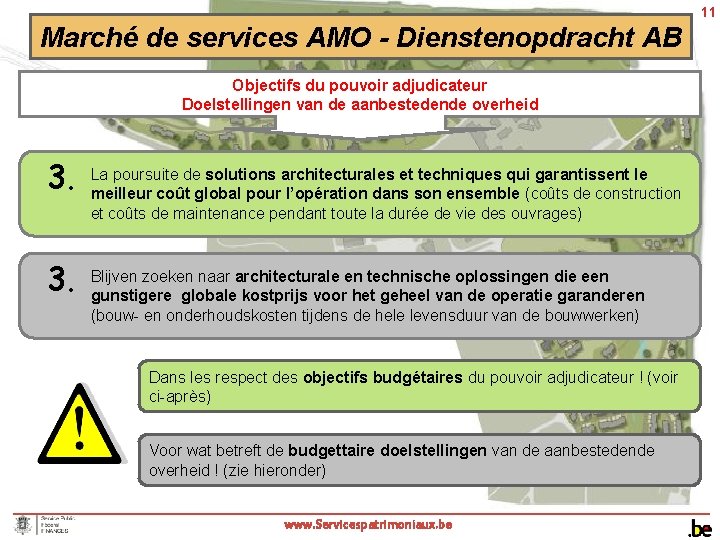 11 Marché de services AMO - Dienstenopdracht AB Objectifs du pouvoir adjudicateur Doelstellingen van