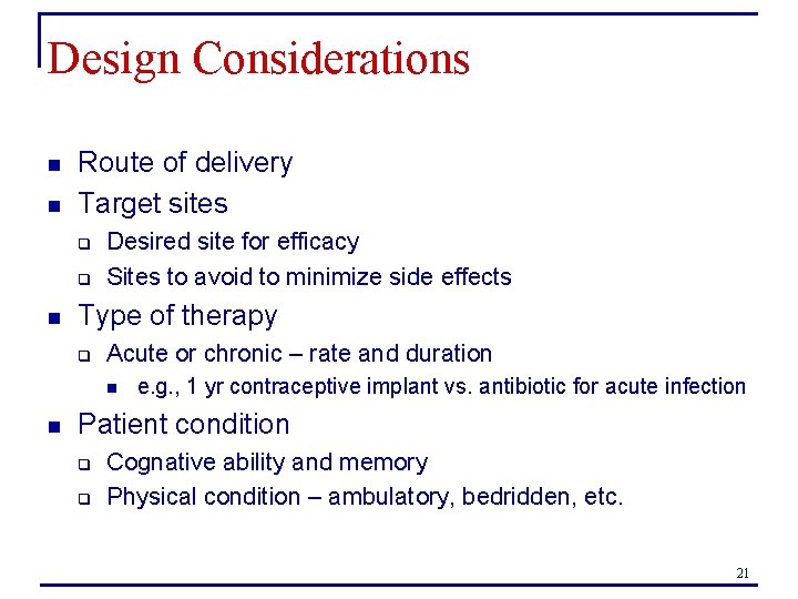 Design Considerations n n Route of delivery Target sites q q n Desired site