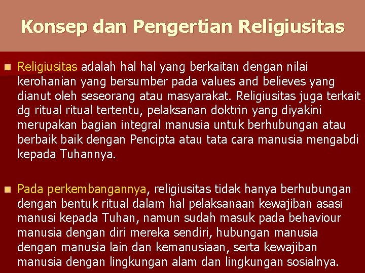 Konsep dan Pengertian Religiusitas adalah hal yang berkaitan dengan nilai kerohanian yang bersumber pada