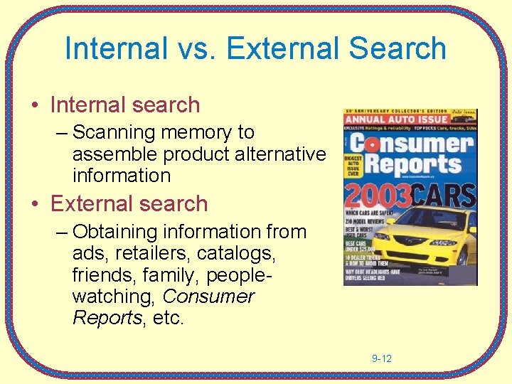 Internal vs. External Search • Internal search – Scanning memory to assemble product alternative