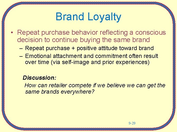 Brand Loyalty • Repeat purchase behavior reflecting a conscious decision to continue buying the
