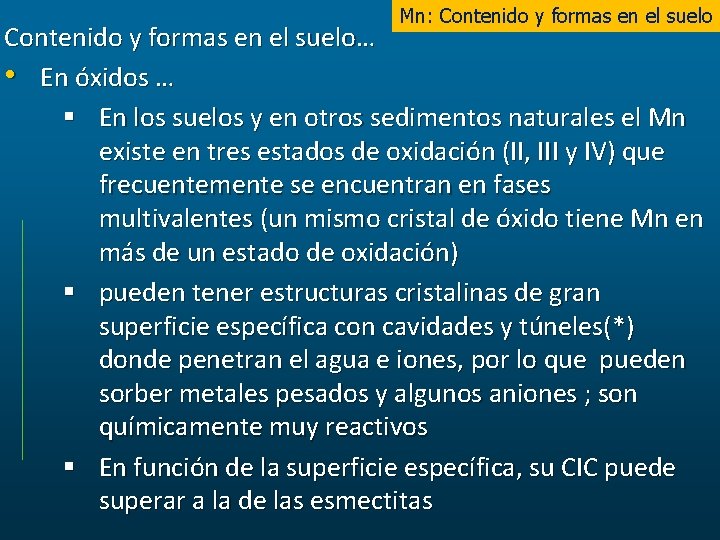 Mn: Contenido y formas en el suelo… • En óxidos … § En los