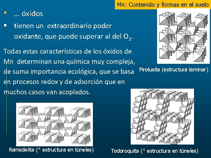  • … óxidos Mn: Contenido y formas en el suelo § tienen un