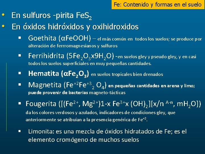 Fe: Contenido y formas en el suelo • • En sulfuros -pirita Fe. S