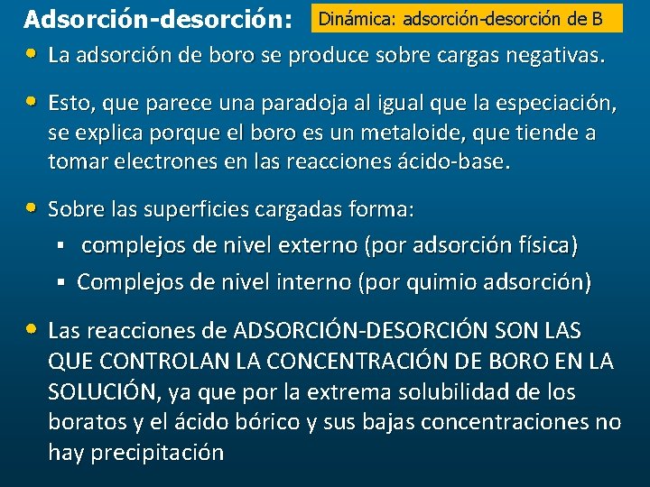 Adsorción-desorción: Dinámica: adsorción-desorción de B • La adsorción de boro se produce sobre cargas