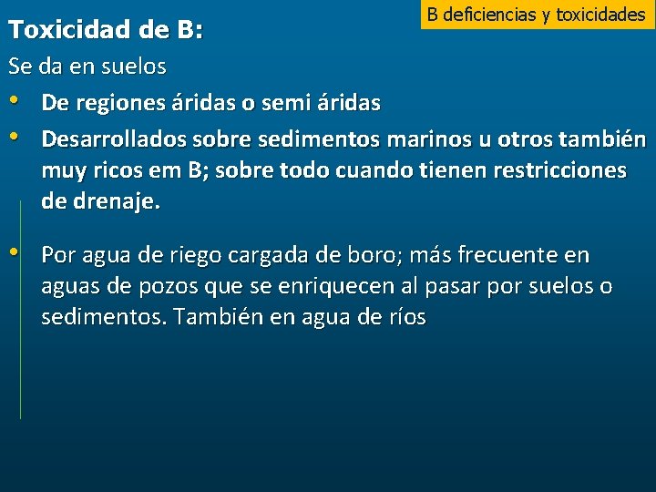 B deficiencias y toxicidades Toxicidad de B: Se da en suelos • De regiones