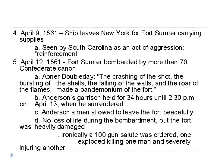 4. April 9, 1861 – Ship leaves New York for Fort Sumter carrying supplies