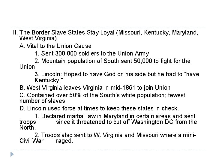 II. The Border Slave States Stay Loyal (Missouri, Kentucky, Maryland, West Virginia) A. Vital