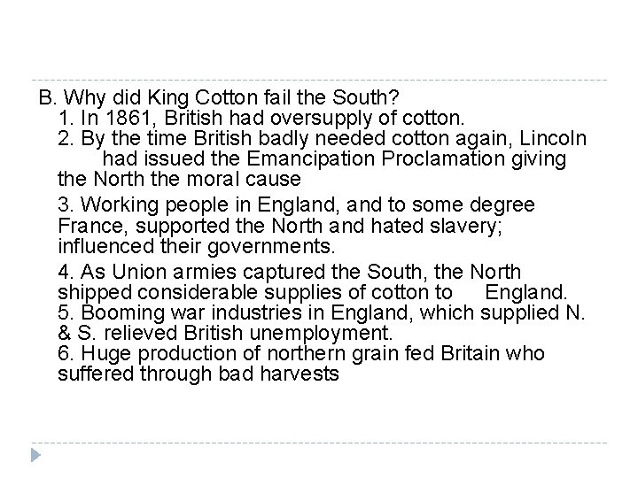 B. Why did King Cotton fail the South? 1. In 1861, British had oversupply