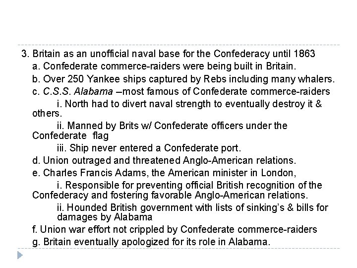 3. Britain as an unofficial naval base for the Confederacy until 1863 a. Confederate