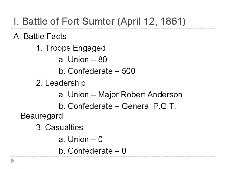 I. Battle of Fort Sumter (April 12, 1861) A. Battle Facts 1. Troops Engaged
