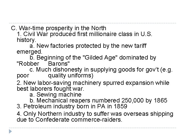 C. War-time prosperity in the North 1. Civil War produced first millionaire class in