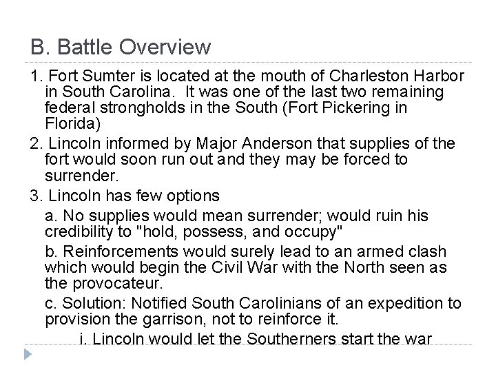 B. Battle Overview 1. Fort Sumter is located at the mouth of Charleston Harbor