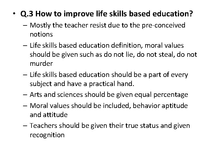  • Q. 3 How to improve life skills based education? – Mostly the