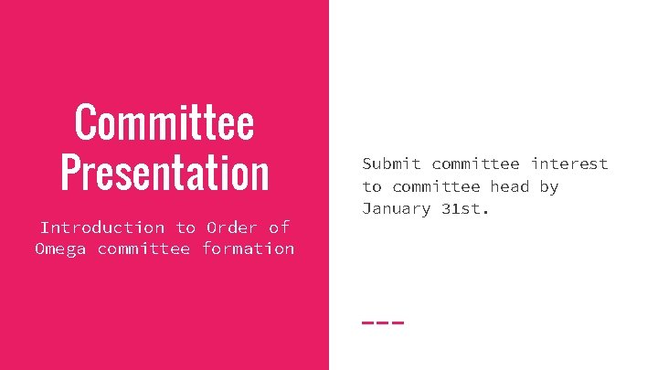 Committee Presentation Introduction to Order of Omega committee formation Submit committee interest to committee