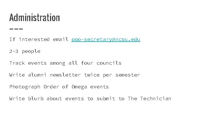 Administration If interested email ooo-secretary@ncsu. edu 2 -3 people Track events among all four