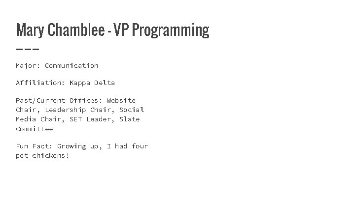 Mary Chamblee - VP Programming Major: Communication Affiliation: Kappa Delta Past/Current Offices: Website Chair,