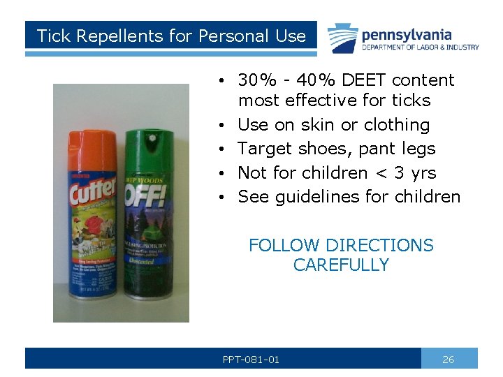 Tick Repellents for Personal Use • 30% - 40% DEET content most effective for