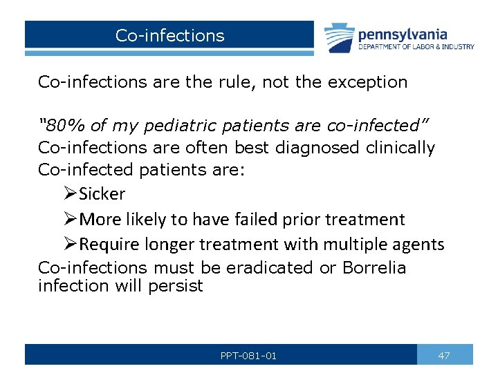 Co-infections are the rule, not the exception “ 80% of my pediatric patients are