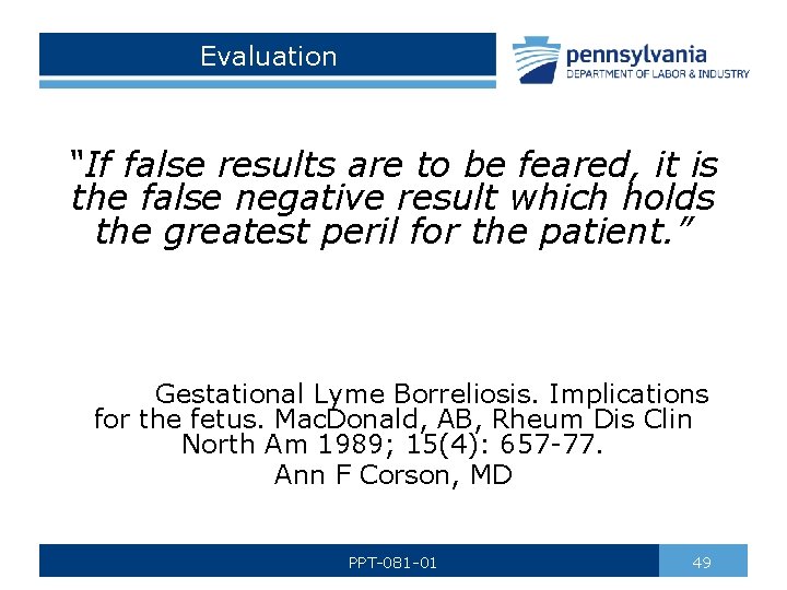 Evaluation “If false results are to be feared, it is the false negative result