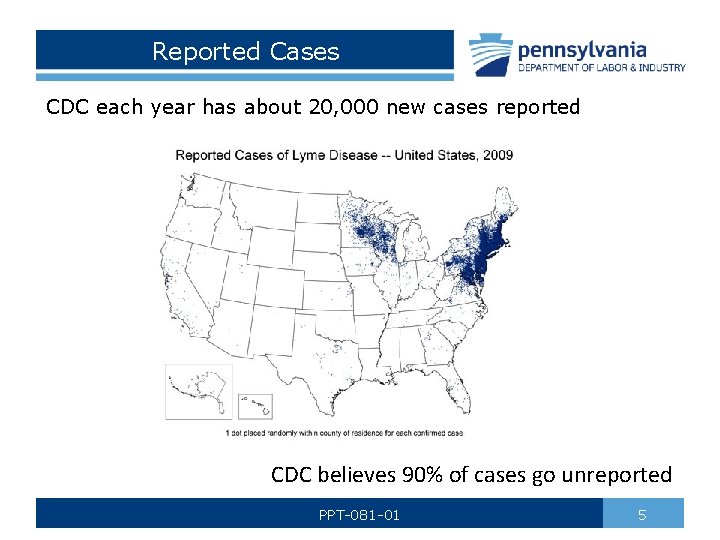 Reported Cases CDC each year has about 20, 000 new cases reported CDC believes
