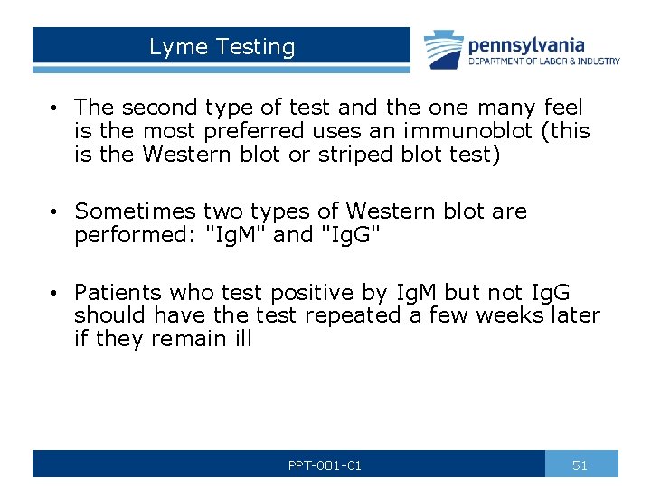 Lyme Testing • The second type of test and the one many feel is