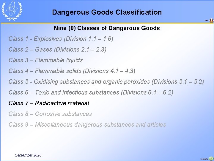 Dangerous Goods Classification END Nine (9) Classes of Dangerous Goods Class 1 - Explosives